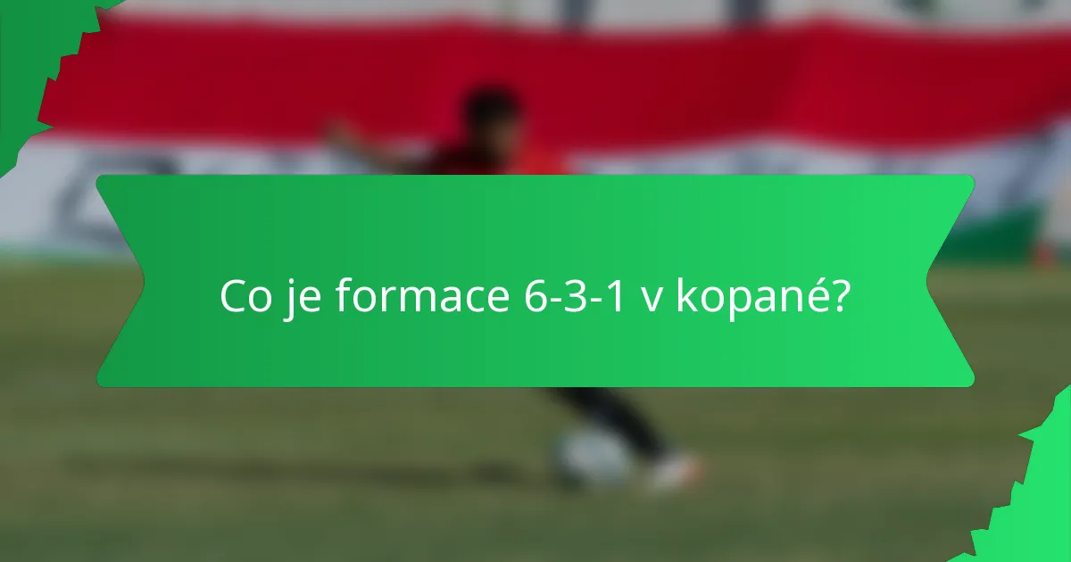 Co je formace 6-3-1 v kopané?